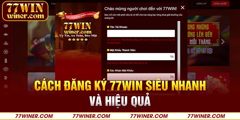 Cách đăng ký 77Win siêu nhanh và hiệu quả