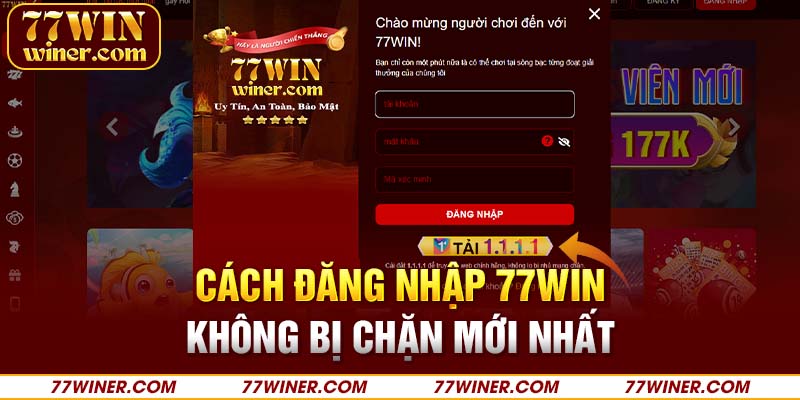 Cách đăng nhập 77Win không bị chặn mới nhất