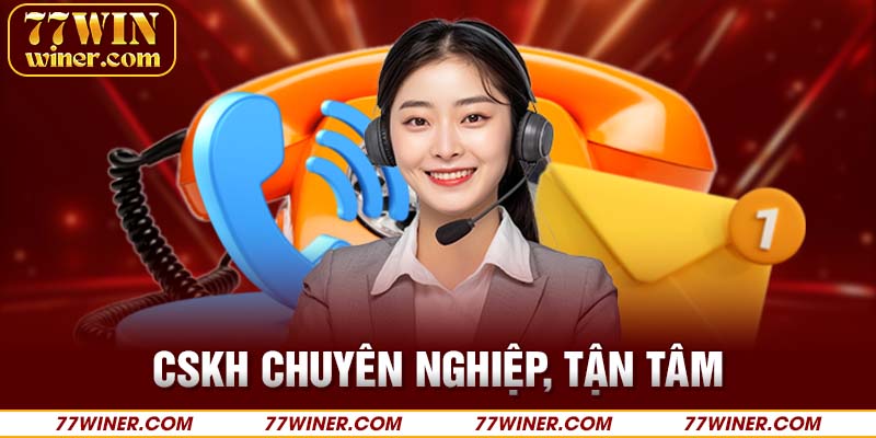 CSKH chuyên nghiệp, tận tâm