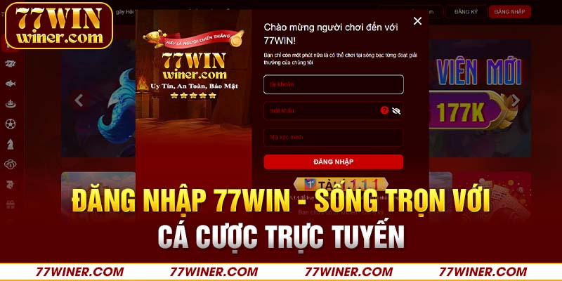 Đăng nhập 77Win - Sống trọn với cá cược trực tuyến