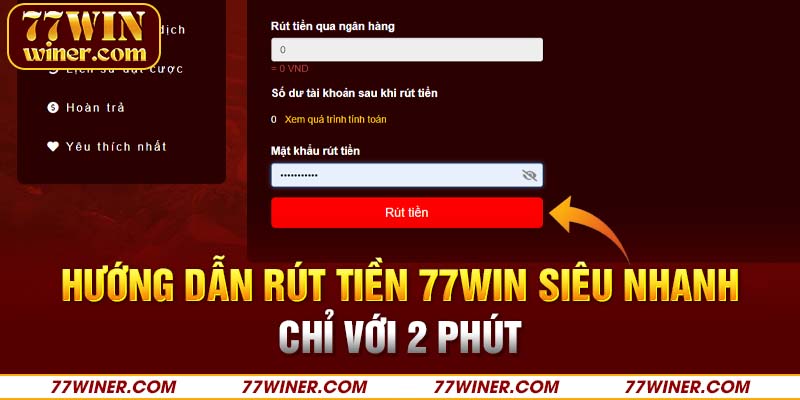 Hướng dẫn rút tiền 77Win siêu nhanh chỉ với 2 phút