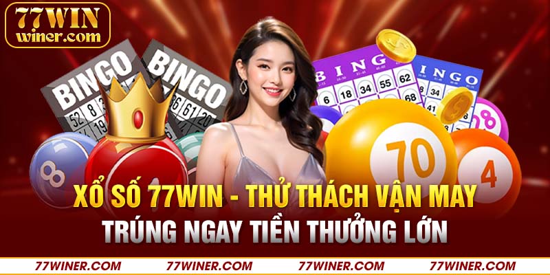 Xổ số 77Win - Thử thách vận động có thể ngay tiền thưởng lớn