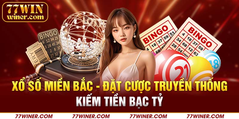 Xổ số miền Bắc - thiết lập hệ thống chuyển tiền kiếm tỷ lệ tiền bạc